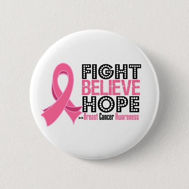 Fight Believe Hope - Breast Cancer 6 Cm Round Badge (Front)