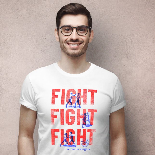 Fight Believe in Yourself T-Shirt (Creator Uploaded)