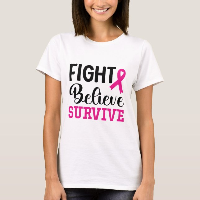 Fight Believe Survive T-Shirt (Front)