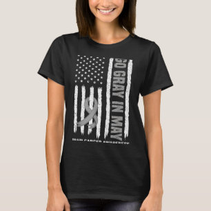 Fight Brain Cancer Awareness Wear Grey in May T-Shirt