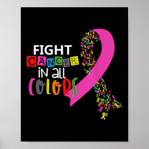 Fight Cancer In All Colour Ribbon Cancer Awareness Poster