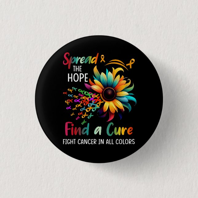 Fight Cancer In All Colour Spread Hope Find A Cure 3 Cm Round Badge (Front)