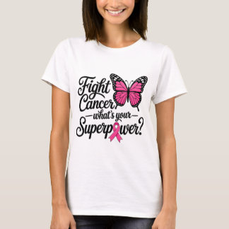 Fight Cancer What's Your Superpower Pink Butterfly T-Shirt