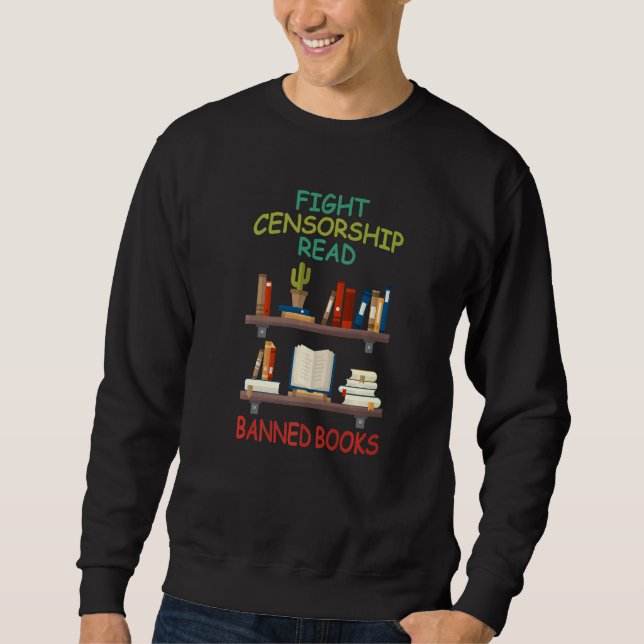 Fight Censorship Read Banned Books Sweatshirt (Front)
