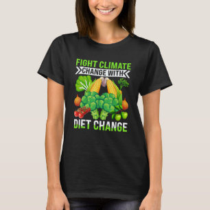 Fight Climate Change With Diet Change I Vegan T-Shirt