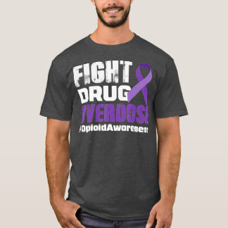Fight Drug Overdose Opioid Awareness T-Shirt