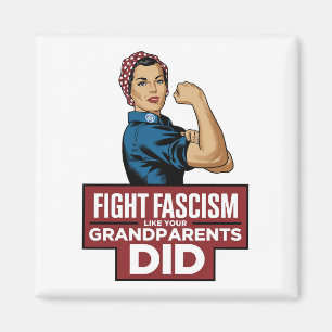 Fight Fascism Like Your Grandparents Did Magnet