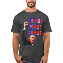 FIGHT FIGHT FIGHT Trump tee shirt
