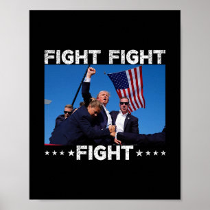 Fight Fight Fight Trump Vote Trump Poster