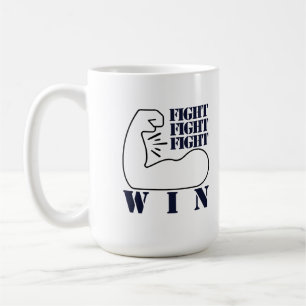 Fight, Fight, Fight, Win Coffee Mug