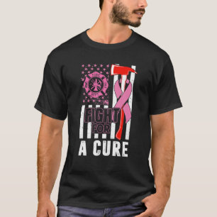 Fight For A Cure Firefighter US Flag Breast Cancer T-Shirt