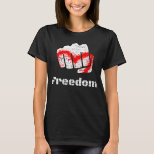 Fight For Freedom Blood On Hand Fist Punch Free Th T-Shirt