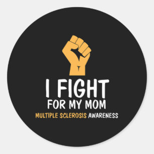 Fight For My Mum Ms Awareness Classic Round Sticker