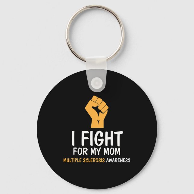 Fight For My Mum Ms Awareness  Key Ring (Front)