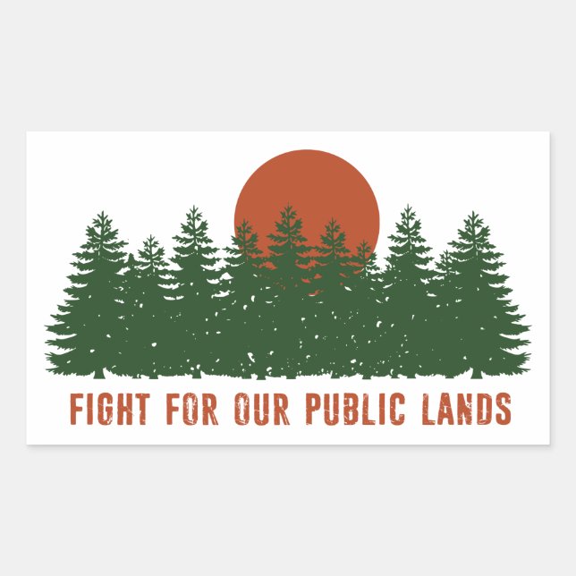Fight For Our Public Lands Rectangular Sticker (Front)