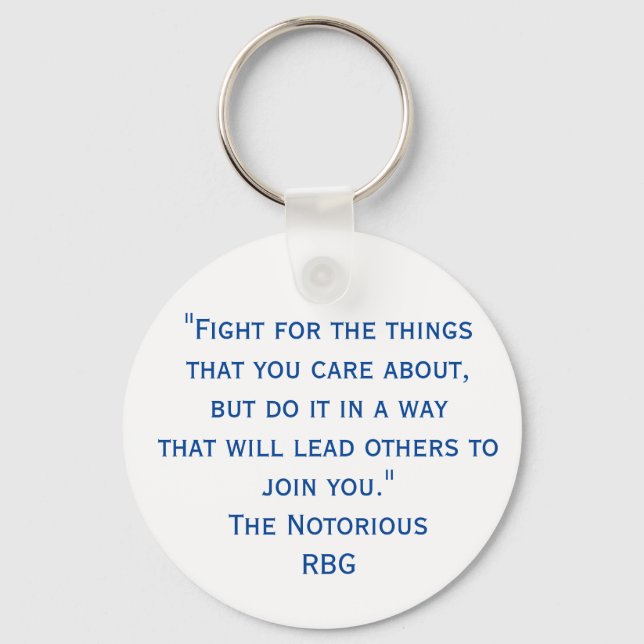 Fight For The Things RBG Quote Key Ring (Front)