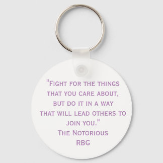 Fight For The Things RBG Quote Key Ring