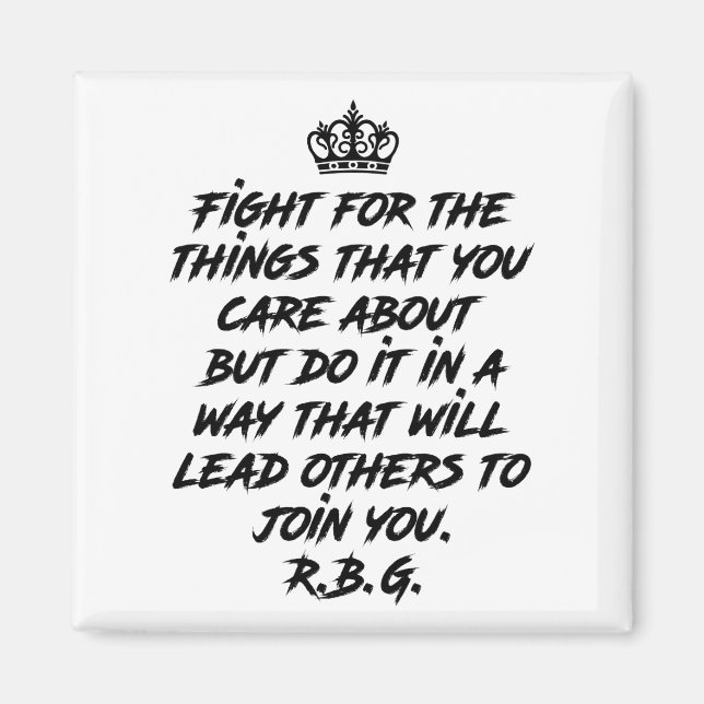 Fight For The Things You Care About But Do It Magnet (Front)