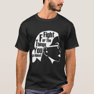 Fight For The Things You Care About RBG  T-Shirt