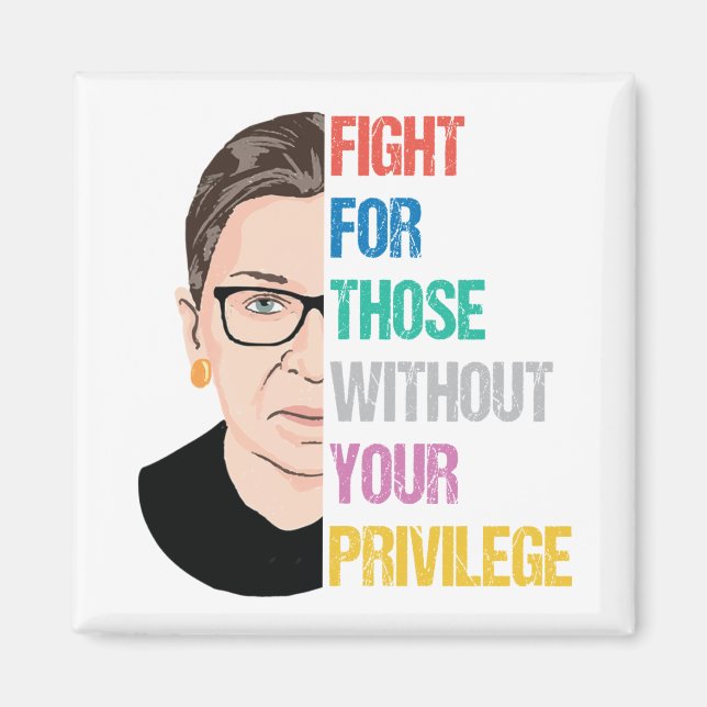 Fight For Those Without Your Privilege Magnet (Front)