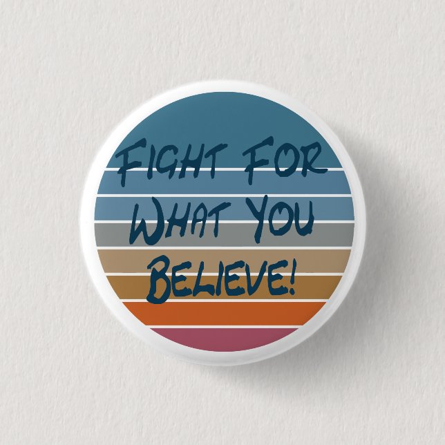 Fight For What You Believe 3 Cm Round Badge (Front)