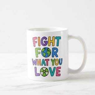 Fight For What You Love Nuclear Power Future Coffee Mug