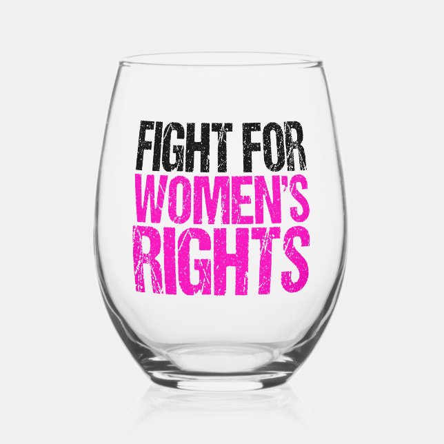 Fight for Women's Rights Feminist Stemless Wine Glass (Front)