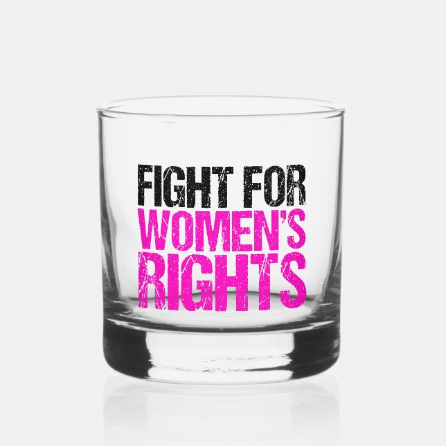 Fight for Women's Rights Feminist Whiskey Glass (Front)