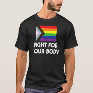 Fight For Your Body Progress Flag Gay Pride Word D T-Shirt