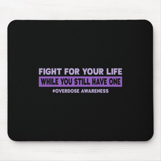 Fight For Your Life Overdose Awareness  Mouse Pad (Front)