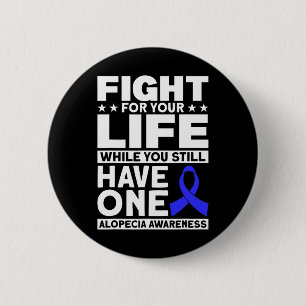 Fight For Your Life Support Alopecia Awareness Rib 6 Cm Round Badge