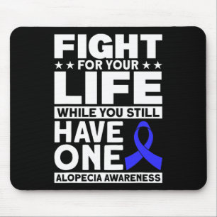 Fight For Your Life Support Alopecia Awareness Rib Mouse Pad