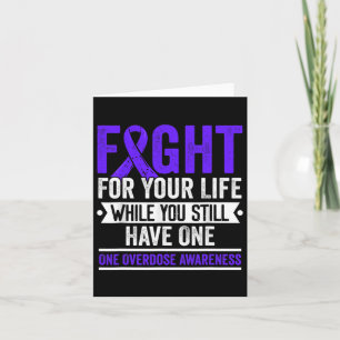 Fight For Your Life While You Still Have One Overd Card