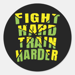 Fight hard train harder classic round sticker