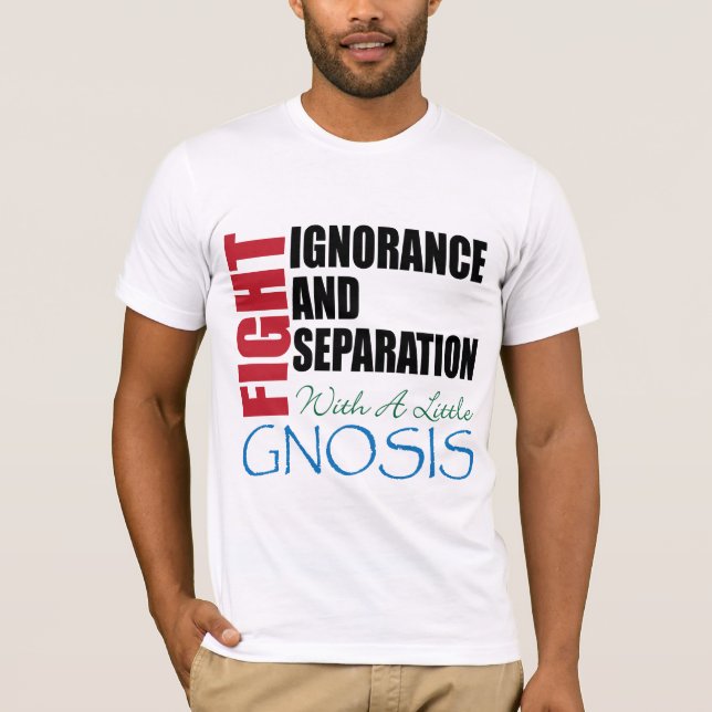Fight Ignorance with Gnosis T-Shirt (Front)