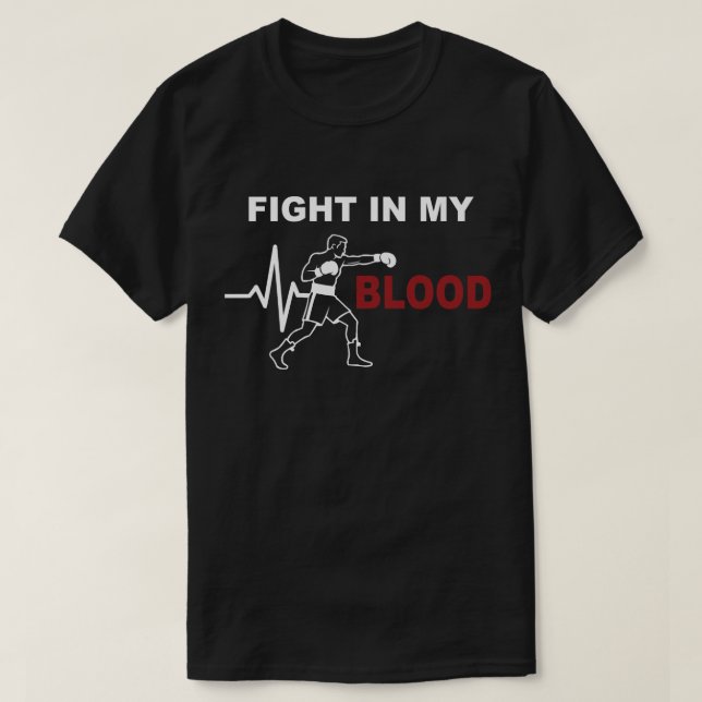 Fight In My Blood Boxing Motivation T-Shirt (Design Front)