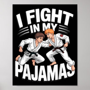 Fight in Pyjamas BJJ Jiu-Jitsu Funny Judo Karate Poster