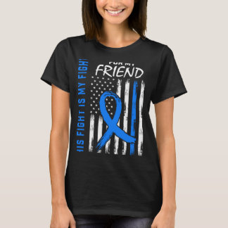 Fight Is Fight Friend Colon Cancer Awareness Usa T-Shirt