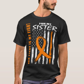 Fight Is Fight Sister Leukaemia Awareness Flag T-Shirt