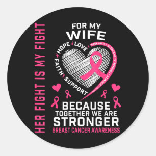 Fight is Fight Wife Breast Cancer Awareness Classic Round Sticker