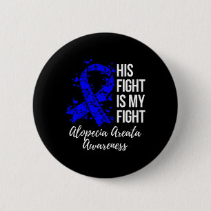 Fight Is My Fight Alopecia Areata Awareness 6 Cm Round Badge