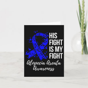 Fight Is My Fight Alopecia Areata Awareness Card