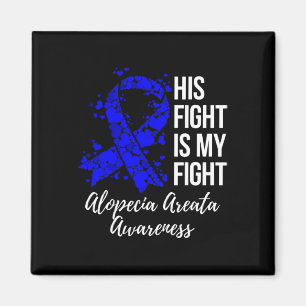 Fight Is My Fight Alopecia Areata Awareness  Magnet
