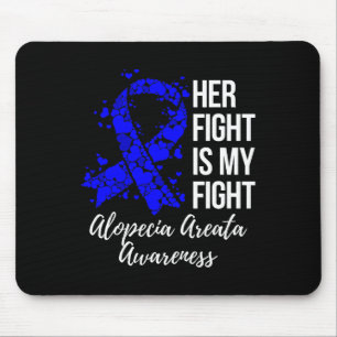 Fight Is My Fight Alopecia Areata Awareness Mouse Pad