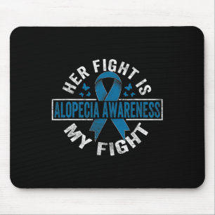 Fight Is My Fight Alopecia Awareness 2 Mouse Pad