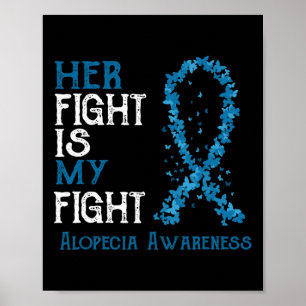 Fight Is My Fight Alopecia Awareness Poster