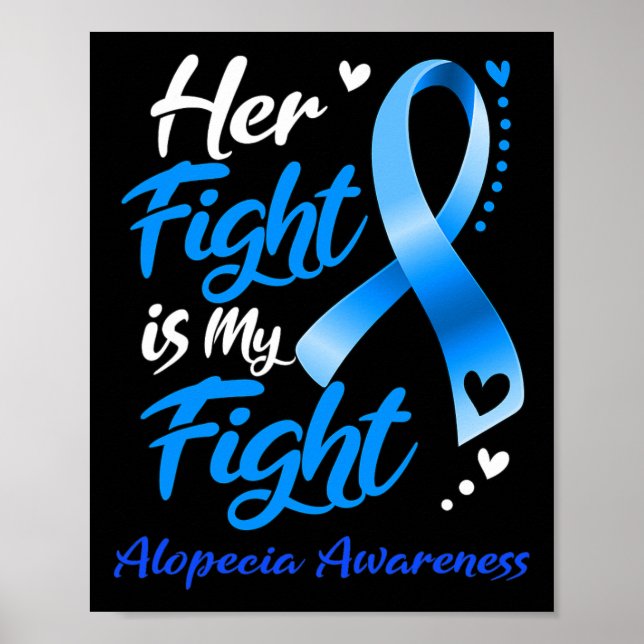 Fight Is My Fight Alopecia Awareness Ribbon  Poster (Front)