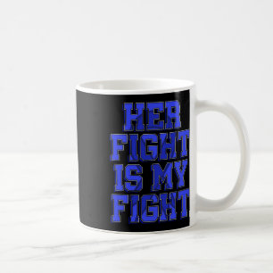 Fight Is My Fight Ataxia Movement Disorder Patient Coffee Mug