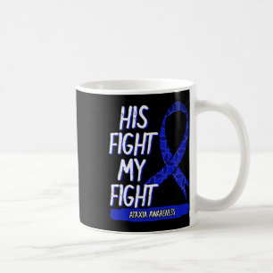 Fight Is My Fight Ataxia Movement Disorder Survivo Coffee Mug