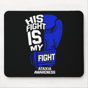 Fight Is My Fight Ataxia Movement Disorder Warrior Mouse Pad